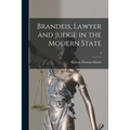 Brandeis, Lawyer and Judge in the Modern State; 0