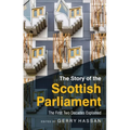 The Story of the Scottish Parliament: The First Two Decades Explained