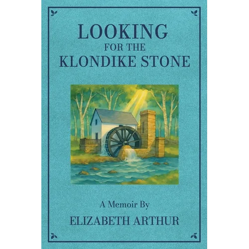 Looking for the Klondike Stone: A Memoir