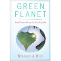 Green Planet: How Plants Keep the Earth Alive