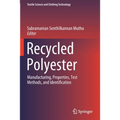 Recycled Polyester: Manufacturing, Properties, Test Methods, and Identification