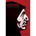 Savonarola: The Rise and Fall of a Renaissance Prophet