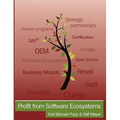 Profit from Software Ecosystems: Business Models, Ecosystems and Partnerships in the Software Industry