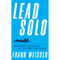 Lead Solo: Learning Life's Vectors from an F/A-18 Blue Angel Aviator