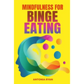 Mindfulness for Binge Eating