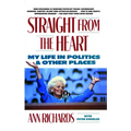 Straight from the Heart: My Life in Politics and Other Places