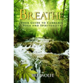 Breathe: Your Guide to Cannabis, Yoga and Spirituality