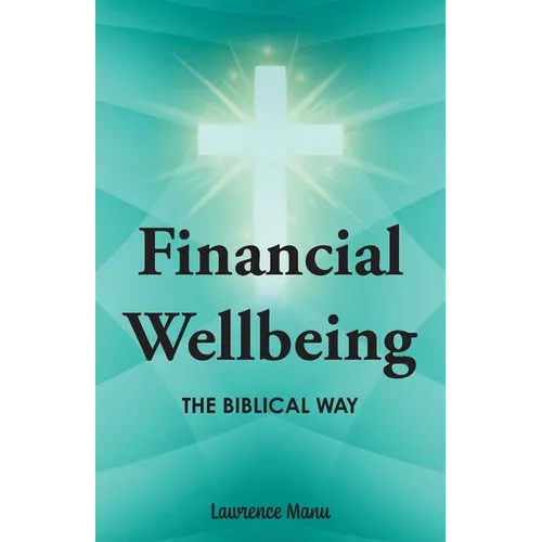 Financial Wellbeing: The Biblical Way