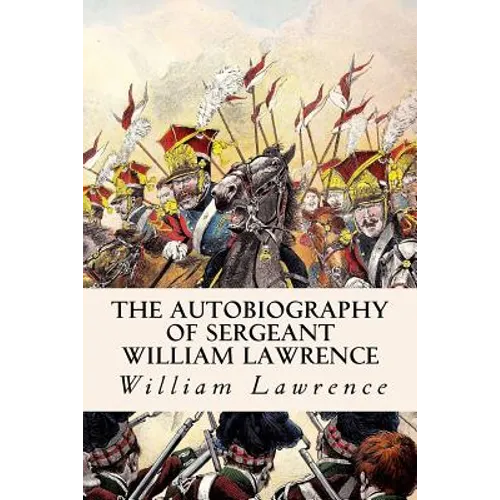 The Autobiography of Sergeant William Lawrence