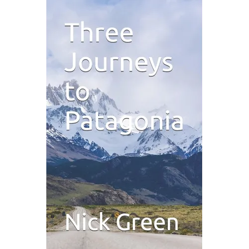 Three Journeys to Patagonia