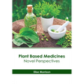 Plant Based Medicines: Novel Perspectives