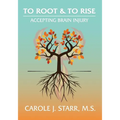 To Root & To Rise: Accepting Brain Injury