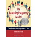 The CenteringPregnancy Model: The Power of Group Health Care