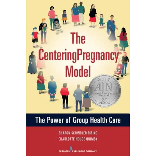 The CenteringPregnancy Model: The Power of Group Health Care