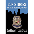 Cop Stories: The Few, the Proud, the Ugly-Twenty-Five Years on the Baltimore Police Department