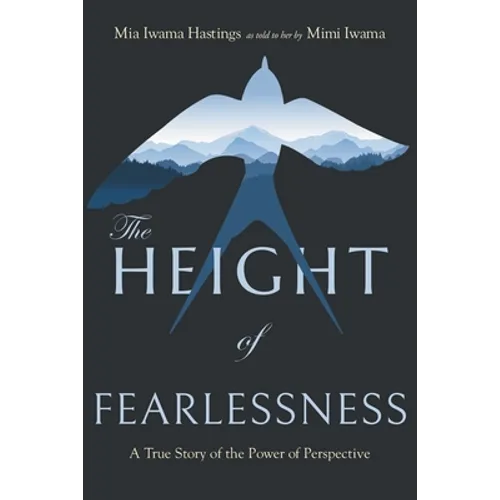 The Height of Fearlessness: A True Story of the Power of Perspective