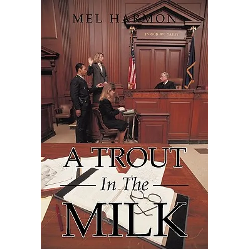 A Trout In The Milk: Profiles In Prosecution