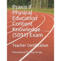 Praxis II Physical Education Content Knowledge (5091) Exam: Teacher Certification