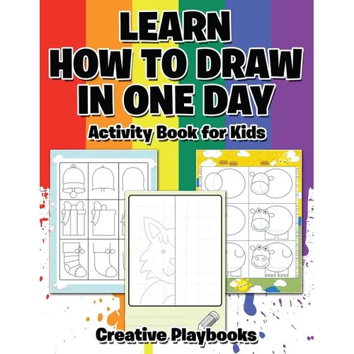 Learn How to Draw in One Day Activity Book for Kids
