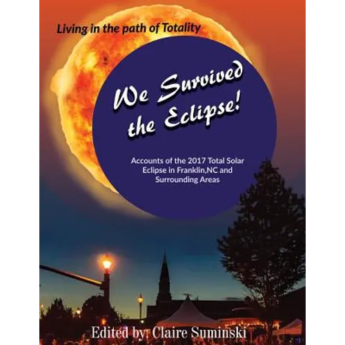 We Survived The Eclipse: Living In The Path of Totality