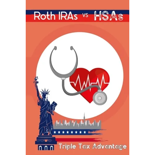 Roth IRAs vs. HSAs: Triple Tax Advantage