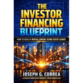 The Investor Financing Blueprint: How to Build a Rental Empire Using DSCR Loans