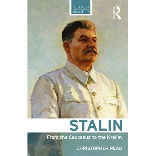 Stalin: From the Caucasus to the Kremlin