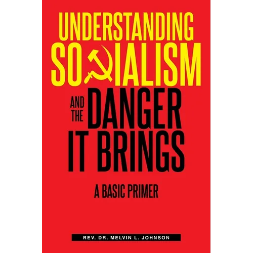 Understanding Socialism and the Danger It Brings: A Basic Primer