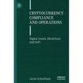 Cryptocurrency Compliance and Operations: Digital Assets, Blockchain and Defi