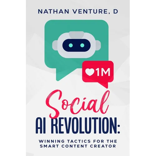 Social AI Revolution: Winning Tactics for the Smart Content Creator