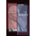 Eugene A. Forsey: An Intellectual Biography (New)