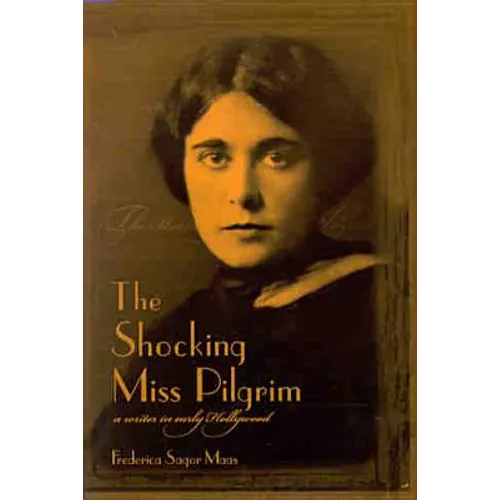 The Shocking Miss Pilgrim: A Writer in Early Hollywood
