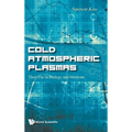 Cold Atmospheric Plasmas: Their Use in Biology and Medicine
