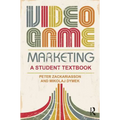 Video Game Marketing: A Student Textbook