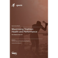 Maximising Triathlon Health and Performance: the State of the Art