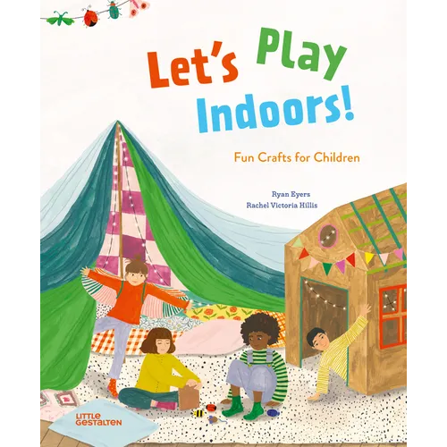 Let's Play Indoors!: Fun Crafts for Children
