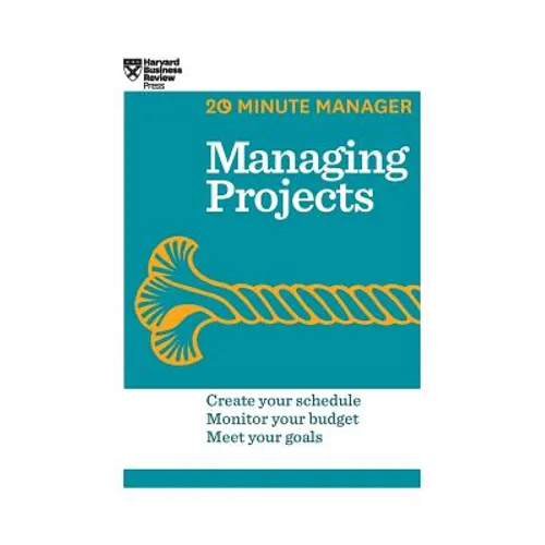 Managing Projects (HBR 20-Minute Manager Series)