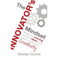 The Innovator's Mindset: Empower Learning, Unleash Talent, and Lead a Culture of Creativity