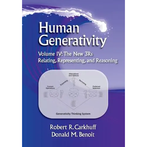 Human Generativity Volume IV: The New 3R's: Relating, Representing, and Reasoning