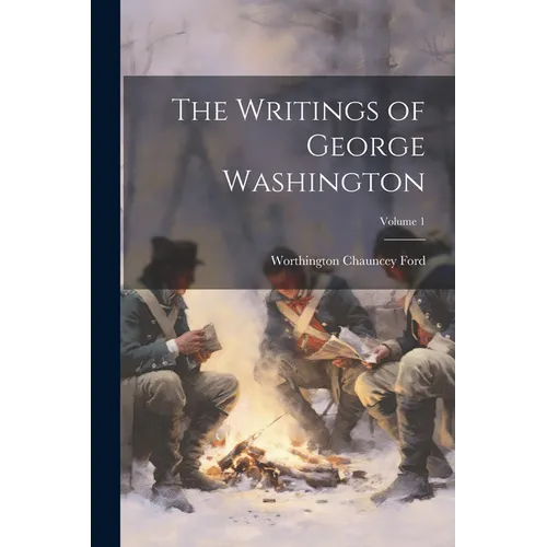 The Writings of George Washington; Volume 1