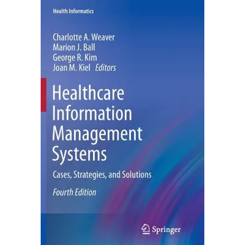 Healthcare Information Management Systems: Cases, Strategies, and Solutions