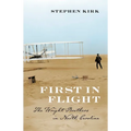 First in Flight: The Wright Brothers in North Carolina