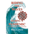 Riding The Waves During A Pandemic: Will Your Family Survive Shelter in Place Again?