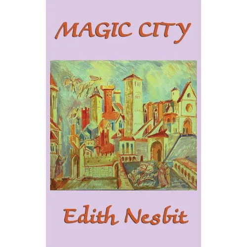 The Magic City: A Classic Fantasy Adventure for Young Readers