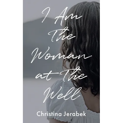I Am The Woman at The Well