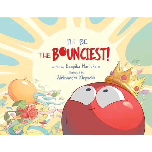I'll Be The Bounciest!