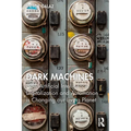 Dark Machines: How Artificial Intelligence, Digitalization and Automation is Changing our Living Planet