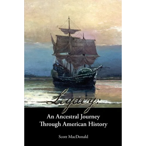 Legacy: An Ancestral Journey Through American History