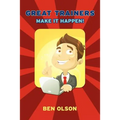 Great Trainers Make It Happen