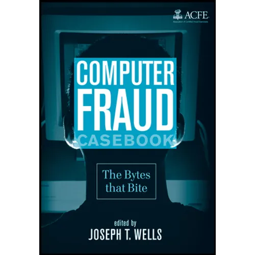 Computer Fraud Casebook: The Bytes That Bite